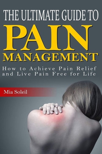 The Ultimate Guide to Pain Management Learn Points about TMS, Achieve Pain Relief and Live Pain Free for Life