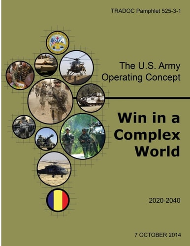 The U.S. Army Operating Concept Win in a Complex World