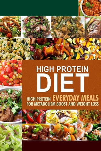 High Protein Diet High Protein Everyday Meals for Metabolism Boost and Weight Loss