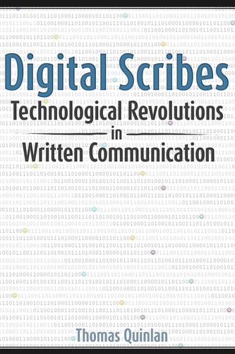 Digital Scribes Technological Revolutions in Written Communication