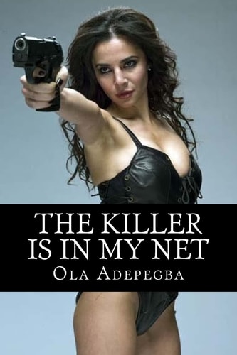The Killer Is In My Net A Detective Thriller