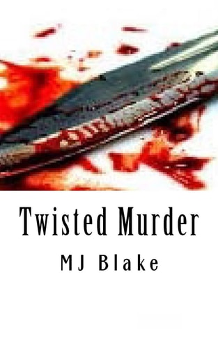 Twisted Murder Killing Someone Out of Malice Is Perhaps an Unavoidable Action But Getting Away with the Crime Is an Entirely Different Matter