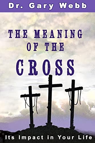 The Meaning of the Cross Its Impact in Your Life