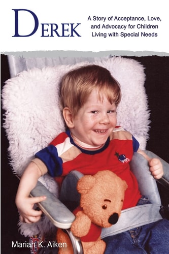 Derek A Story of Acceptance, Love, and Advocacy for Children Living With Special Needs