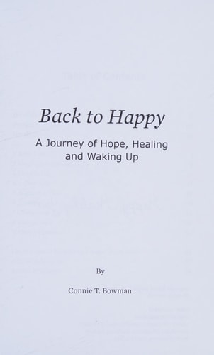 Back to Happy A Journey of Hope, Healing and Waking Up