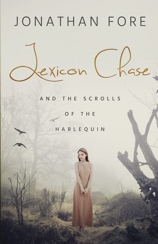 Lexicon Chase Scrolls of the Harlequin [Book 1]