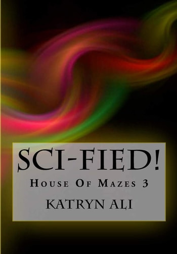 Sci-Fied! House Of Mazes 3