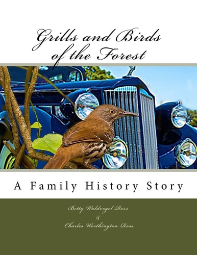 Grills and Birds of the Forest A Family History Story