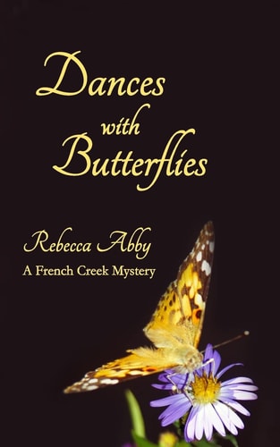 Dances With Butterflies A French Creek Mystery
