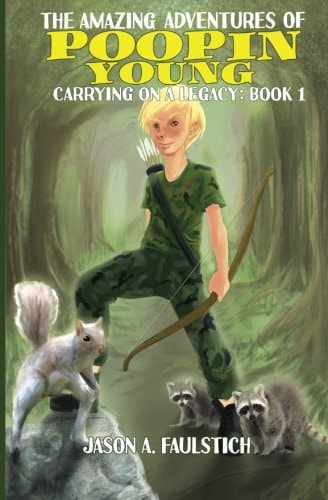 The Amazing Adventures of Poopin Young Book 1 Carrying on a Legacy