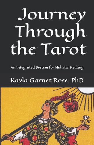 Journey Through the Tarot An Integrated System for Holistic Healing