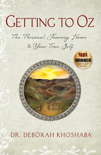 Getting to Oz The Personal Journey Home to Your True Self