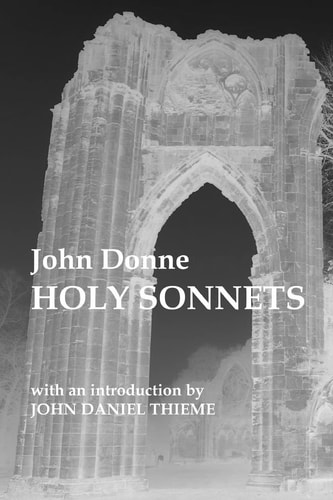 John Donne Holy Sonnets with an introduction by John Daniel Thieme