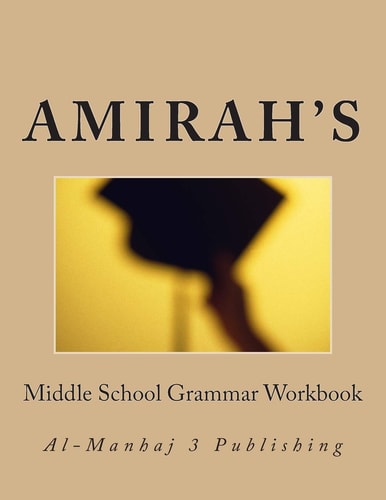 Amirah's Middle School Grammar Workbook Al-Manhaj 3 Publishing
