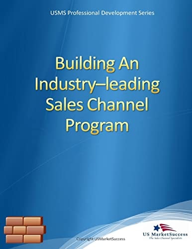 Building An Industry-leading Sales Channel Program Quick Guide for Sales Executives