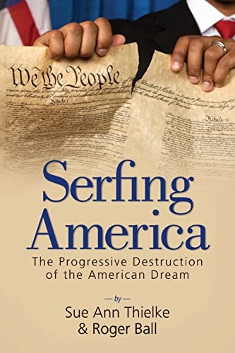 Serfing America The Progressive Destruction of the American Dream