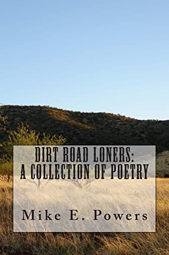 Dirt Road Loners A Collection of Poetry