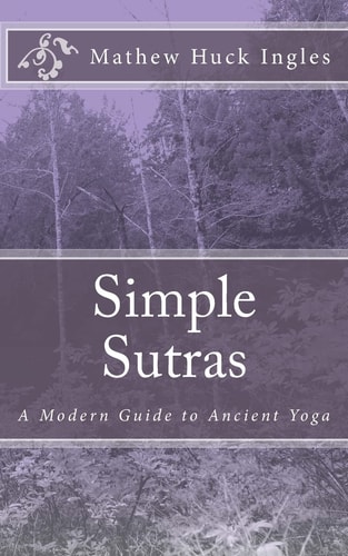 Simple Sutras A Modern Guide to Ancient Yoga
