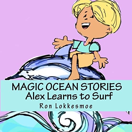 MAGIC OCEAN STORIES Alex Learns to Surf