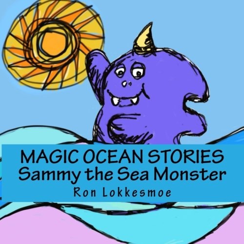 MAGIC OCEAN STORIES Sammy the Sea Monster
