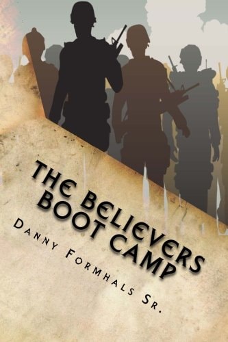 The Believers Boot Camp 7 Ways to Live Out the Basics of the Christian Faith