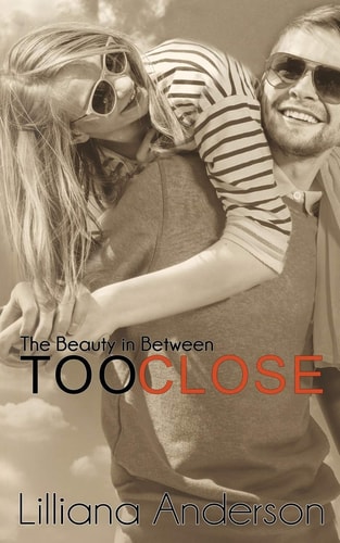 Too Close The Beauty in Between: (Beautiful Series, 0.5)