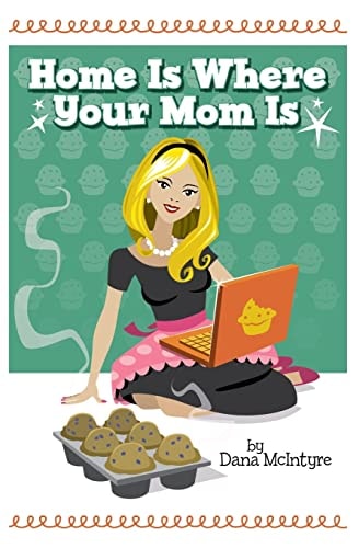 Home Is Where Your Mom Is