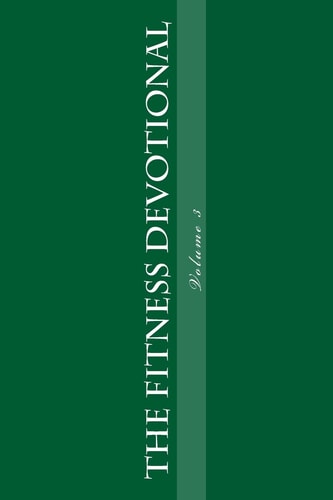 The Fitness Devotional Volume 3