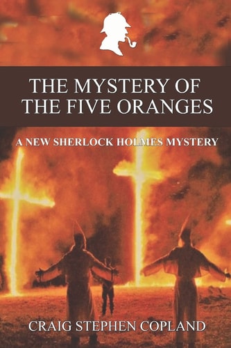 The Mystery of the Five Oranges A New Sherlock Holmes Mystery