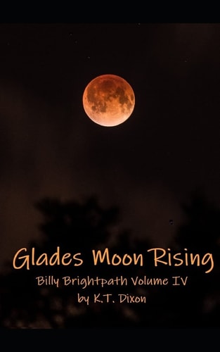 Glades Moon Rising Billy Brightpath Volume IV