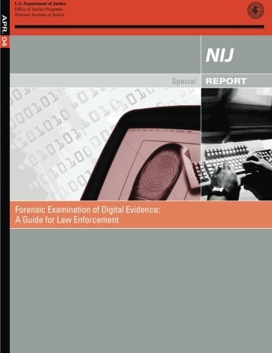Forensic Examination of Digital Evidence A Guide for Law Enforcement
