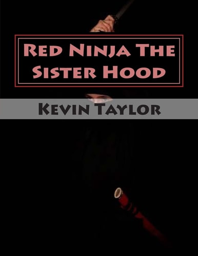 Red Ninja The Sister Hood Movie Script Edition