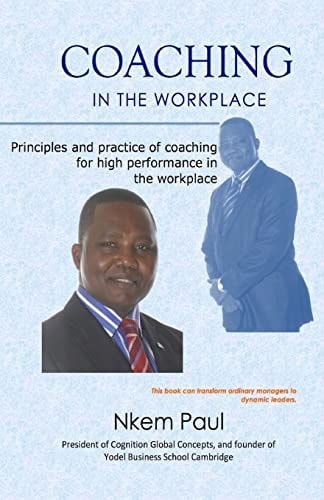 Coaching In The Workplace Principles and Practice of Coaching for High Performance in the Workplace