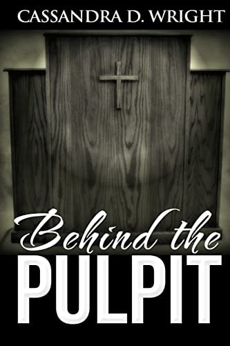 Behind The Pulpit Drama in the Church: The Church is the Bride of Christ, But It Can Be Full Of Sin