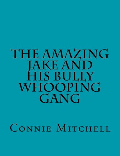 The Amazing Jake and His Bully Whooping Gang