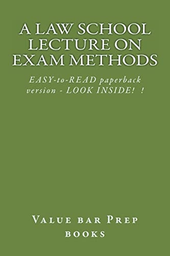 A Law School Lecture On Exam Methods EASY READ Paperback Version ... LOOK INSIDE!