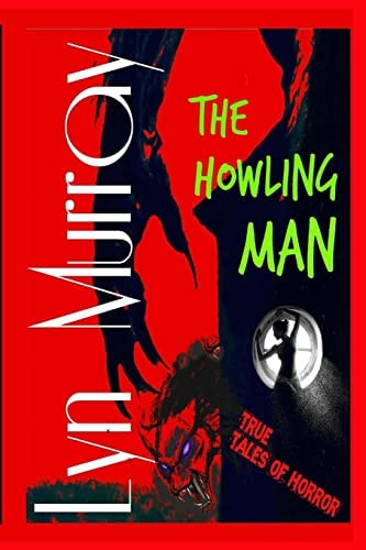 The Howling Man Wolfmen and Werewolves - Reality and Legends