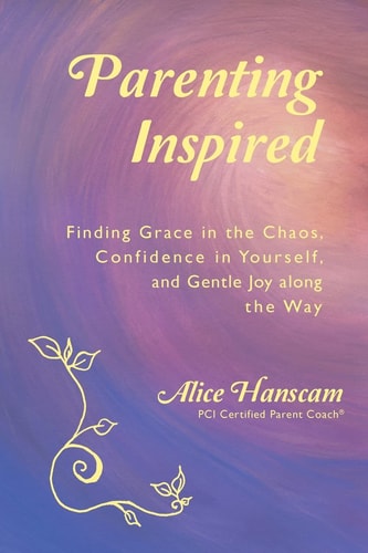 Parenting Inspired Finding Grace in the Chaos, Confidence in Yourself, and Gentle Joy Along the Way
