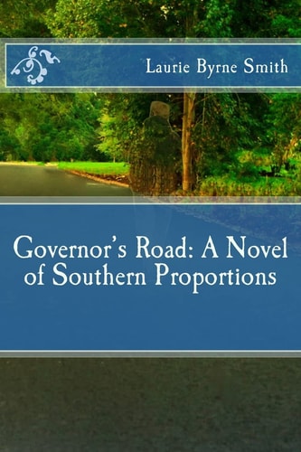 Governor's Road A Novel of Southern Proportions