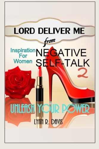 Lord Deliver Me From Negative Self Talk 2 Unleash Your Power (Inspiration For Women)