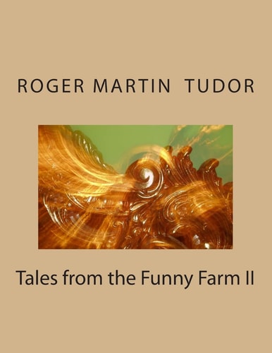 Tales from the Funny Farm II