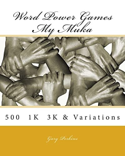 Word Power Games - My MUKA Series 500 - 1K - 3K and Variations