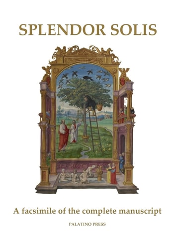 Splendor Solis A Facsimile of the Complete Manuscript