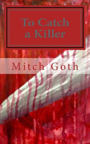 To Catch a Killer Book One in the Monello/Grazer Series