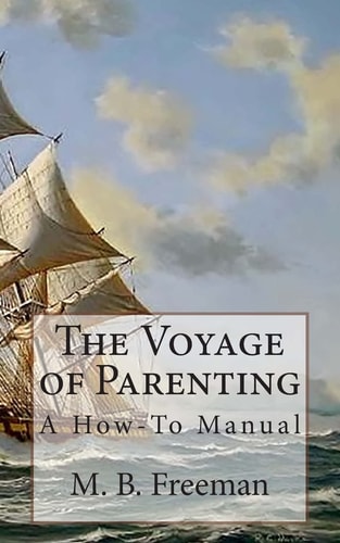 The Voyage of Parenting A How-To Manual