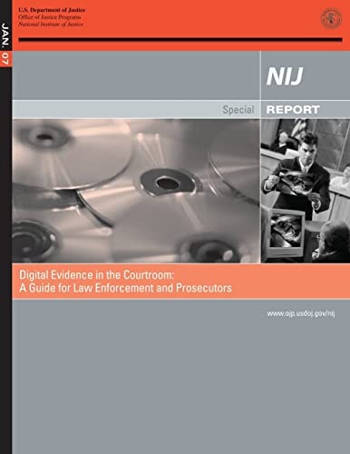 Digital Evidence in the Courtroom A Guide for Law Enforcement and Prosecutors