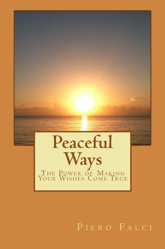 Peaceful Ways The Power of Making Your Wishes Come True