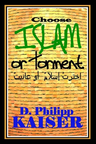 Choose ISLAM Or Torment