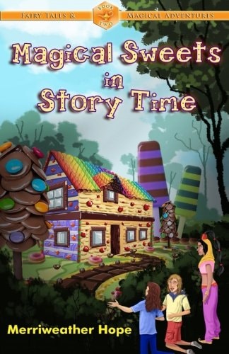 Magical Sweets in Story Time Fairy Tales and Magical Adventures Book Two