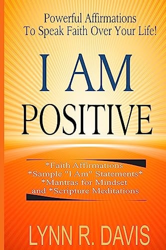 I Am Positive! 31 Positive Self Talk Declarations to Speak Faith Over Your Life